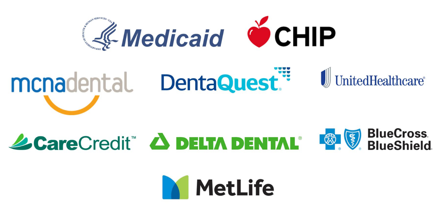 insurances we accept are Medicaid, CHIP, mcnadental, DentaQuest, United Health Care, Care Credit, Met Life, Delta Dental, and Blue Cross Blue Shield.